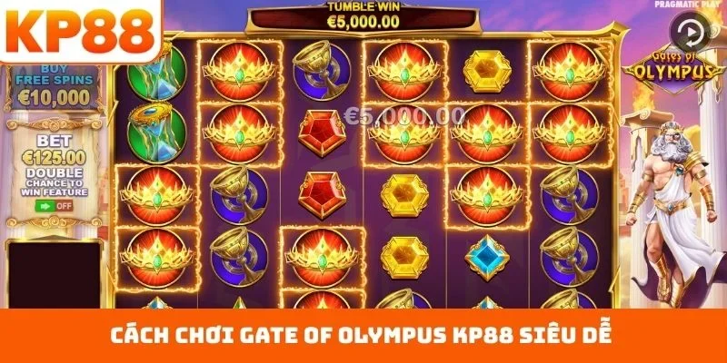 Cách chơi Gate of Olympus KP88 siêu dễ