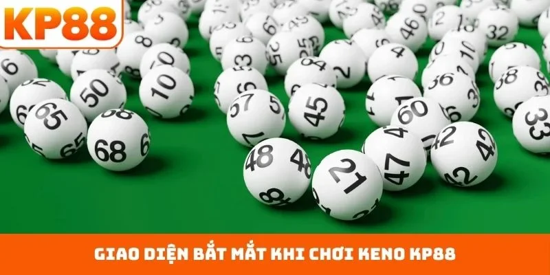 Giao diện bắt mắt khi chơi Keno KP88
