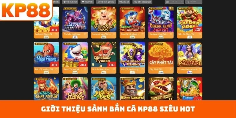 Giới thiệu sảnh bắn cá KP88 siêu hot