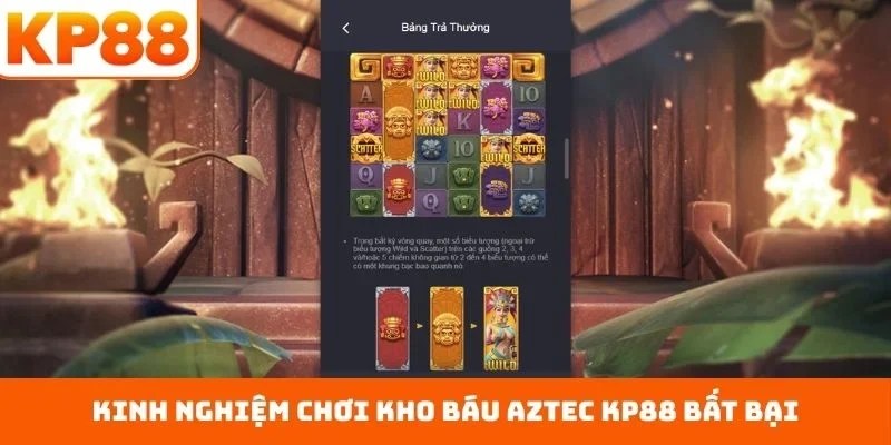 Kinh nghiệm chơi kho báu Aztec KP88 bất bại