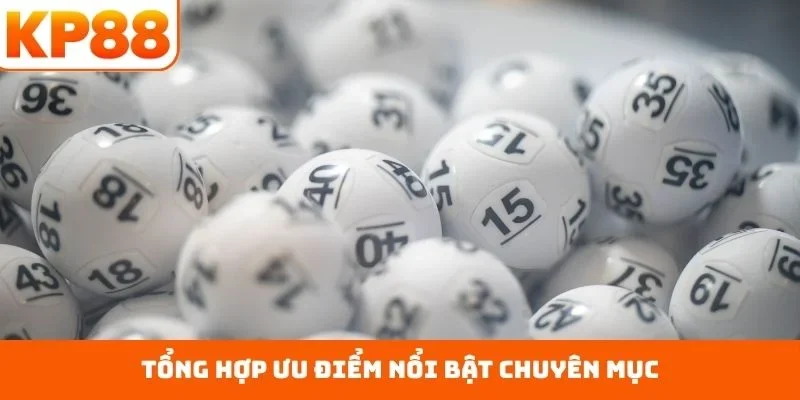 Tổng hợp ưu điểm nổi bật chuyên mục